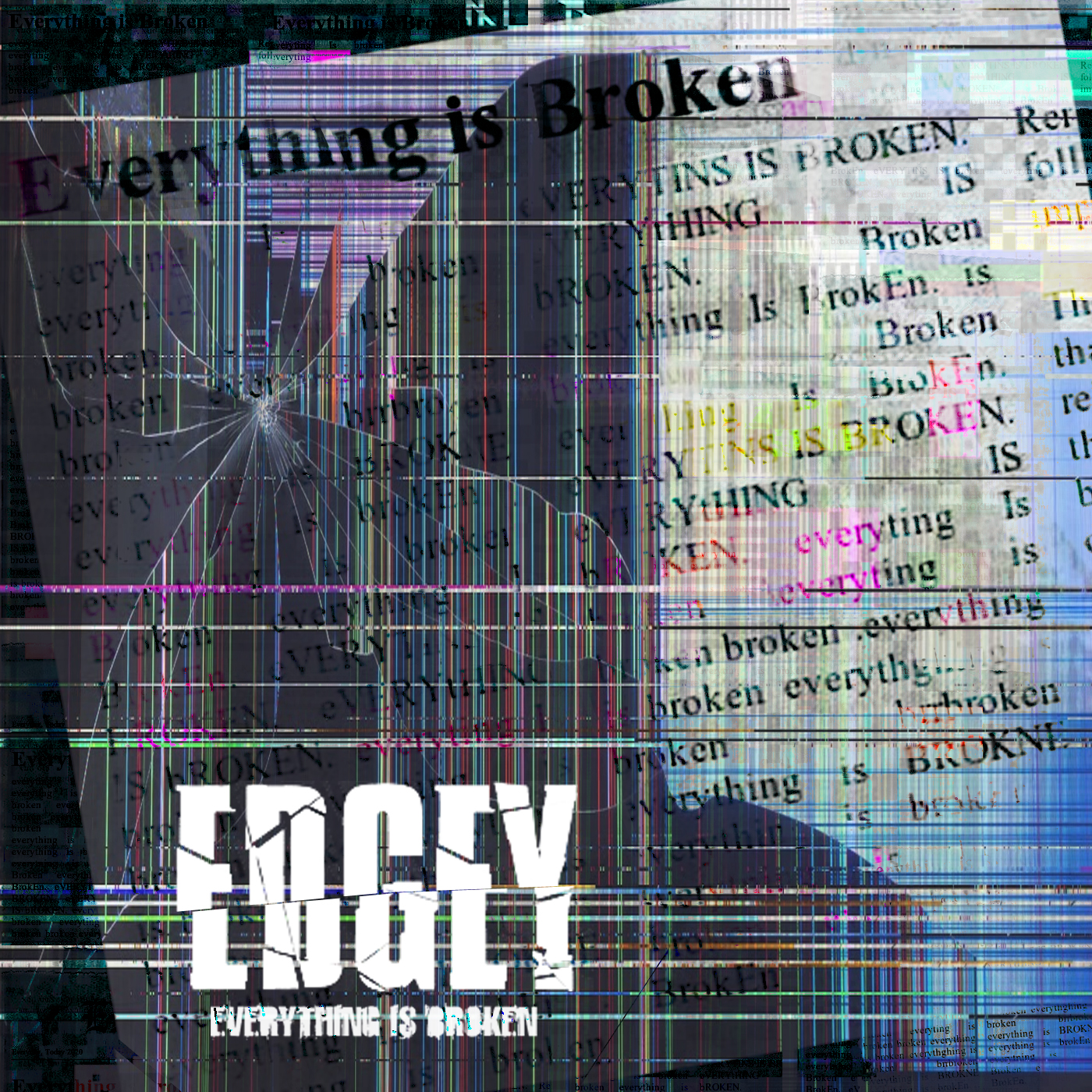 EDGEY - Everything Is Broken